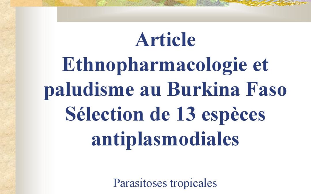 Article Ethnopharmacologie et paludisme Sélection de 13 espèces antiplasmodiales 2008 parasitoses tropicales