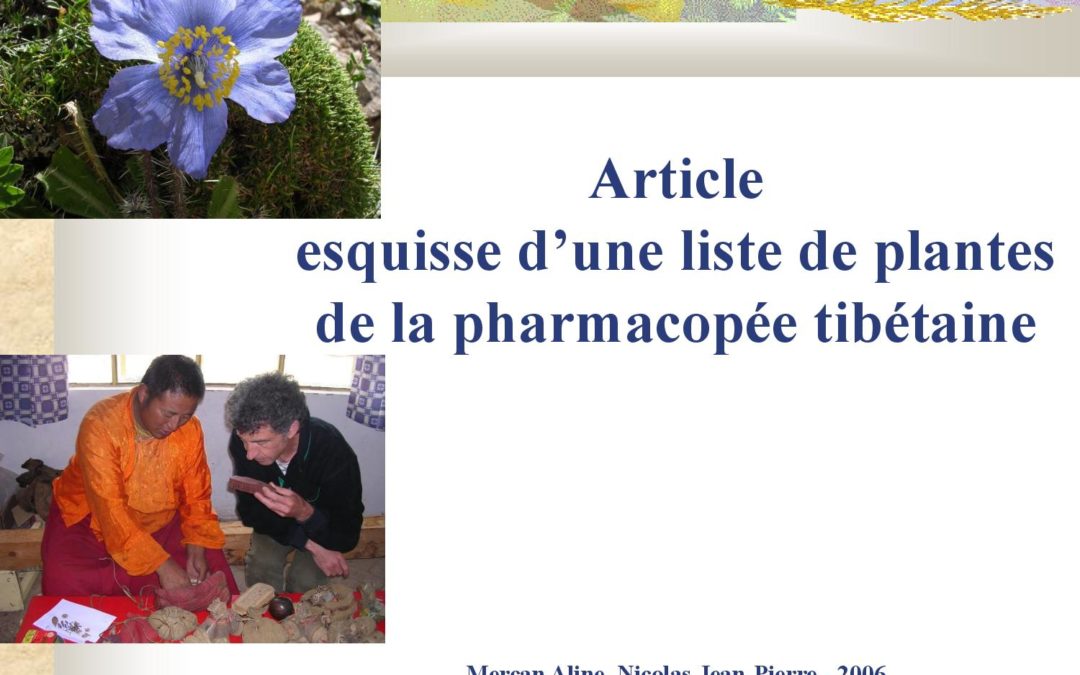 Article – Tibet – Esquisse d’une liste de plantes de la pharmacopée tibétaine Article Aline Mercan Jean-Pierre Nicolas 2006