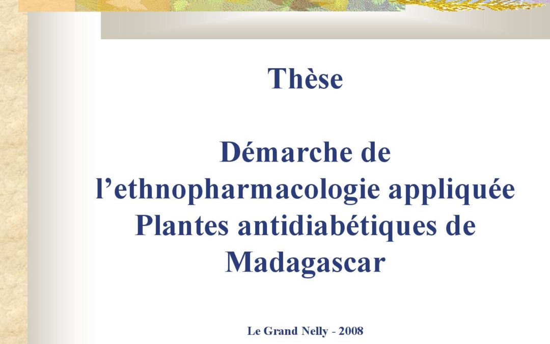 Thèse 2008 Nelly Le Grand Démarche de l’ethnopharmacologie appliquée