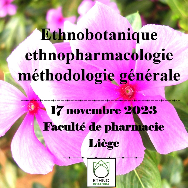Conférence – Ethnobotanique Ethnopharmacologie Méthodologie Liège 2023